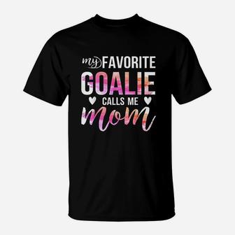 Soccer Hockey For Moms My Favorite Goalie Calls Me Mom T-Shirt | Crazezy