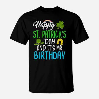 St Patricks Day Yes It's My Birthday Bday Happy Saint Paddys T-Shirt | Crazezy
