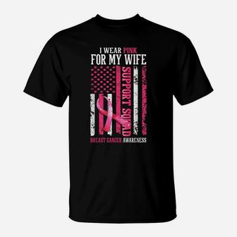 Support Squad I Wear Pink For My Wife American Usa Flag T-Shirt | Crazezy