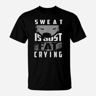 Sweat Is Just Fat Crying Shirt | Cute Gym Training Tee Gift T-Shirt | Crazezy CA