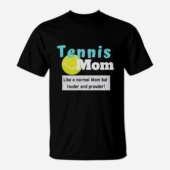 Tennis Mom Mothers Day Like Normal Mom T-Shirt | Crazezy