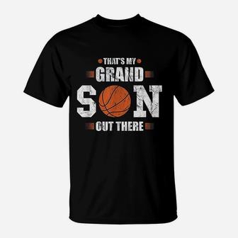 That Is My Grandson Out There Basketball Gift Grandma Grandpa T-Shirt | Crazezy