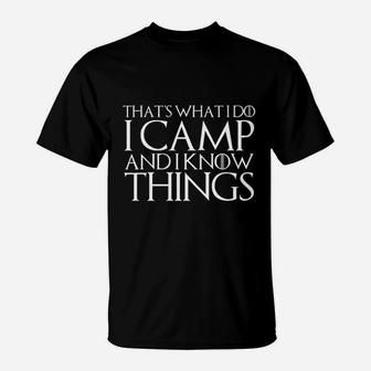 Thats What I Do I Camp And I Know Things T-Shirt | Crazezy