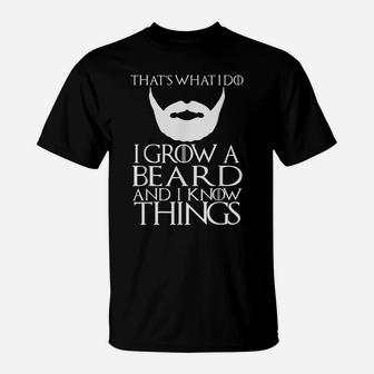 Thats What I Do I Grow A Beard And I Know Things Shirt Mens T-Shirt | Crazezy CA