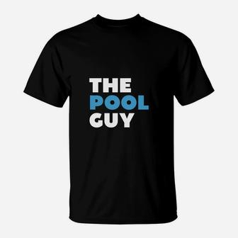 The Pool Guy Swimmer Swimming Pool Repair Team T-Shirt | Crazezy