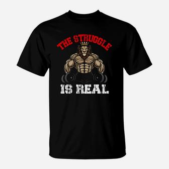 The Strunggle Is Real Lion Bodybuilding Sport T-Shirt | Crazezy