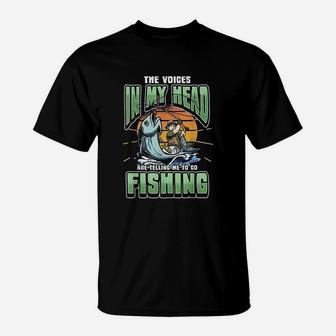 The Voices In My Head Telling Me To Go Fishing T-Shirt | Crazezy DE