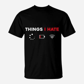 Things I Hate Tshirt Programmer Gamer Fun Gift Idea T-Shirt | Crazezy UK