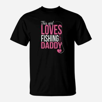 This Girl Loves Fishing With Her Daddy T-Shirt | Crazezy