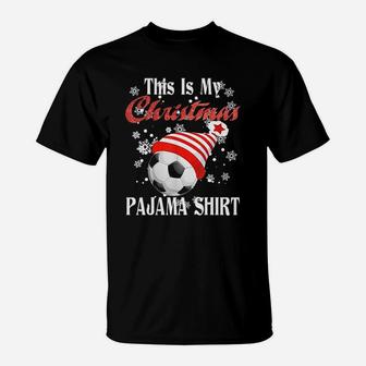 This Is My Christmas Soccer Pajama Gift T-Shirt | Crazezy