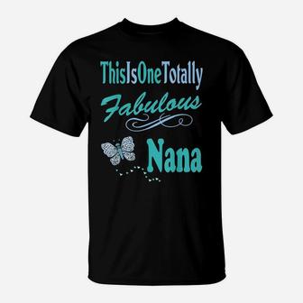 Totally Fabulous Nana Gifts - World's Best Nana Ever T-Shirt | Crazezy