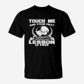 Touch Me And Your First Boxing Lesson Is Free T-Shirt | Crazezy