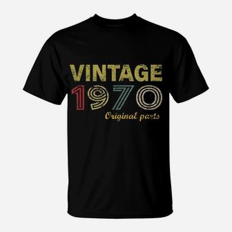 Vintage 1970 Original Parts Funny 50Th Birthday Men Women T-Shirt | Crazezy CA