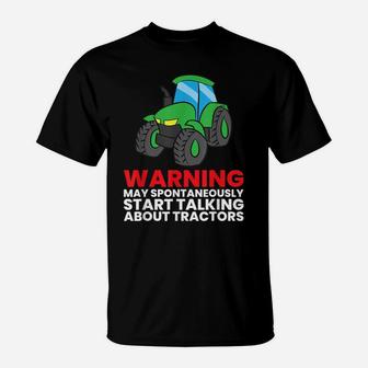 Warning May Spontaneously Start Talking About Tractors T-Shirt | Crazezy