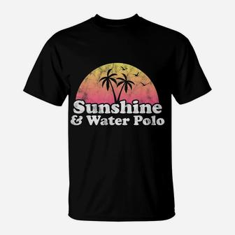 Water Polo Gift - Sunshine And Water Polo T-Shirt | Crazezy UK