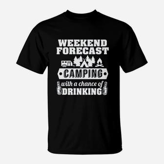 Weekend Forecast Camping With A Chance Of Drinking T-Shirt | Crazezy CA