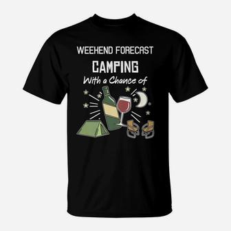 Weekend Forecast Camping With A Chance Of Wine Funny T-Shirt | Crazezy