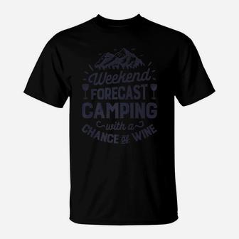 Weekend Forecast Camping With A Chance Of Wine Men T-Shirt | Crazezy