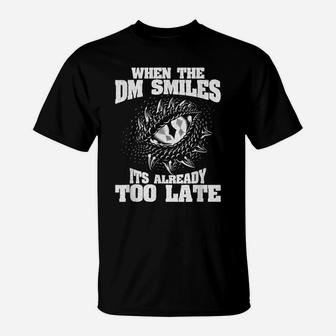 When The Dm Smiles Funny Dungeon Eye Rpg Dice Dragon Gift T-Shirt | Crazezy DE