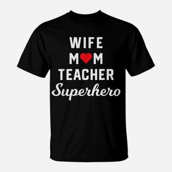 Wife Mom Teacher Superhero Mother's Day Gift Idea T-Shirt | Crazezy DE