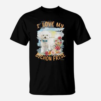 Womens Bichon Frise Dog I Love My Bichon Frise T-Shirt | Crazezy