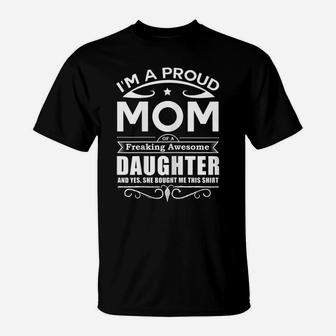 Womens I'm A Proud Mom Of A Freaking Awesome Daughter T-Shirt | Crazezy