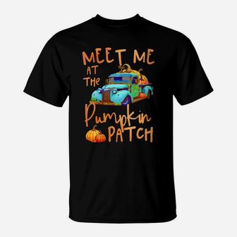 Womens Meet Me At The Pumpkin Patch Pickup Truck Autumn Fall T-Shirt | Crazezy
