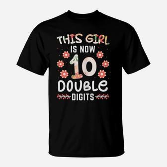 Womens This Girl Is Now 10 Double Digits For A Girl 10 Years T-Shirt | Crazezy UK