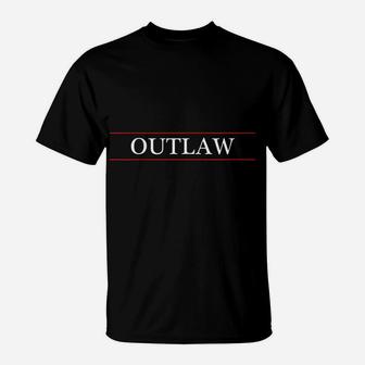 Womens Top That Says The Word Outlaw - Funny Cute Gift | T-Shirt | Crazezy