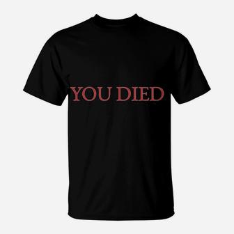 You Died Souls Video Game Sweatshirt T-Shirt | Crazezy CA