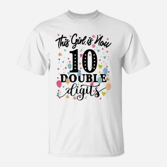 10Th Birthday Gifts Shirt This Girl Is Now 10 Double Digits T-Shirt | Crazezy CA