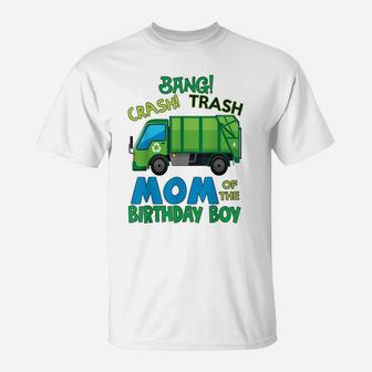 Bang Crash Trash Mom Garbage Truck Birthday Family Party T-Shirt | Crazezy DE