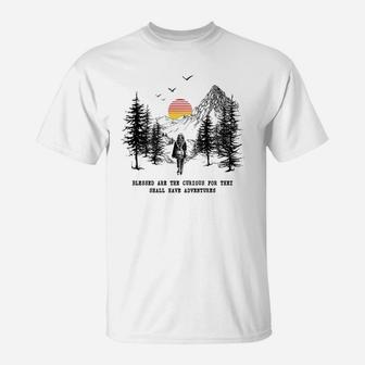 Blessed Are The Curious For They Shall Have Adventures Camping Lovers T-Shirt | Crazezy CA