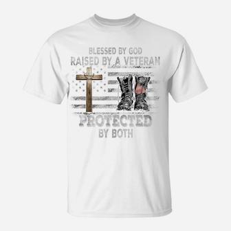 Blessed By God Raised By A Veteran Protected By Both T-Shirt | Crazezy UK