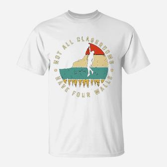 Climbing Not All Classrooms Have Four Walls T-Shirt | Crazezy AU