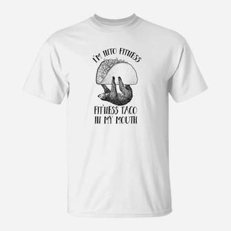 Fitness Taco In My Mouth Funny Taco Sloth Gym T-Shirt | Crazezy