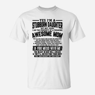 I Am A Stubborn Daughter Of A Fearking Awesome Mom Xmas Gift T-Shirt | Crazezy