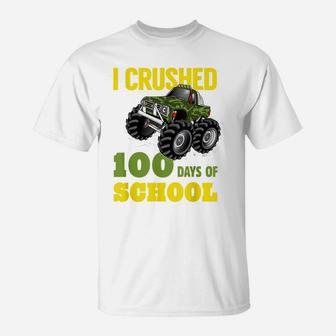 I Crushed 100 Days Of School Funny Monster Truck Tshirt T-Shirt | Crazezy UK