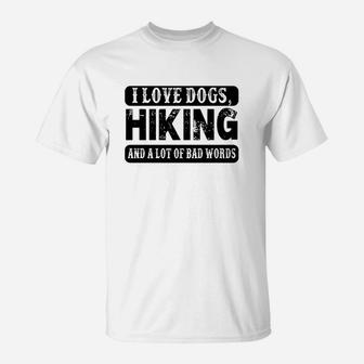 I Love Dogs Hiking And A Lot Of Bad Words Funny T-Shirt | Crazezy