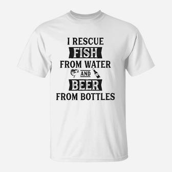 I Rescue Fish From Water And Beer From Bottles Funny Fishing Drinking T-Shirt | Crazezy
