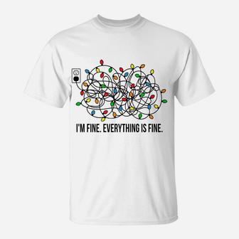 It's Fine I'm Fine Everything Is Fine Funny Christmas Lights T-Shirt | Crazezy