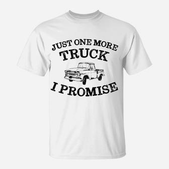 Just One More Truck I Promise For Auto Mechanic T-Shirt | Crazezy