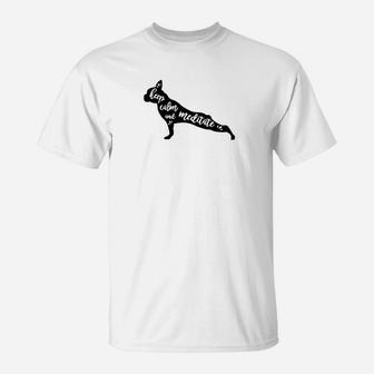 Keep Calm And Meditate Yoga Boston Terrier Dog Shirt T-Shirt | Crazezy DE