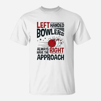 Left Handed Bowling Funny Pun Bowler Gifts T-Shirt | Crazezy