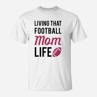 Living That Football Mom Life Athletic T-Shirt | Crazezy DE