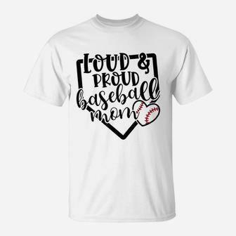 Loud And Proud Baseball Mom Mama Sport Cute Funny T-Shirt | Crazezy AU