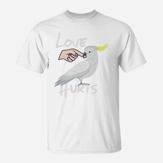 Love Hurts Cockatoo Parrot Premium T-Shirt T-Shirt | Crazezy UK