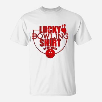 Lucky Bowling Do Not Wash Funny Gift For Bowlers T-Shirt | Crazezy