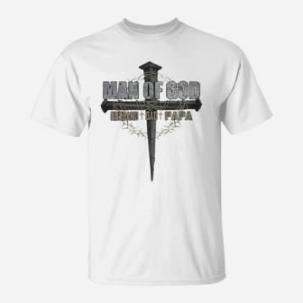 Man Of God Husband Dad Papa Christian Cross Father's Day T-Shirt | Crazezy