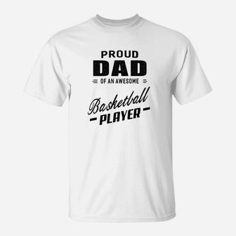 Mens Proud Dad Of An Awesome Basketball Player For Men T-Shirt | Crazezy UK